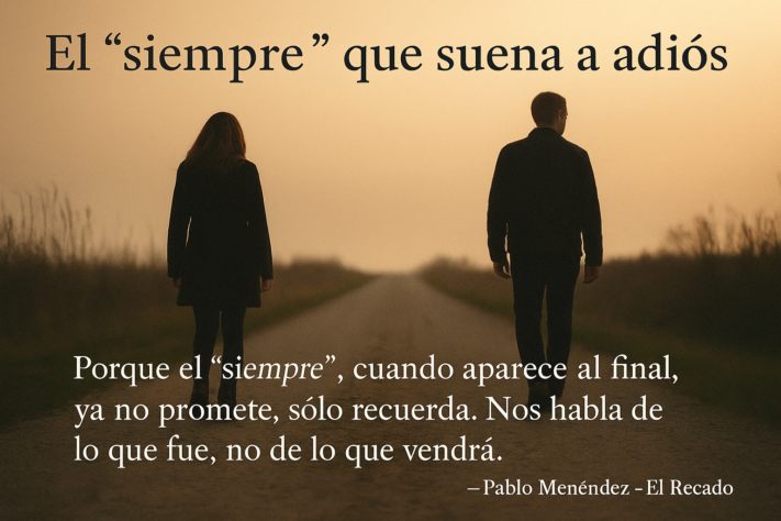 Reflexión: la despedida disfrazada de “siempre”